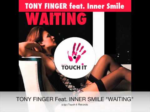 Tony Finger Feat. Inner Smile "WAITING" Radio Edit