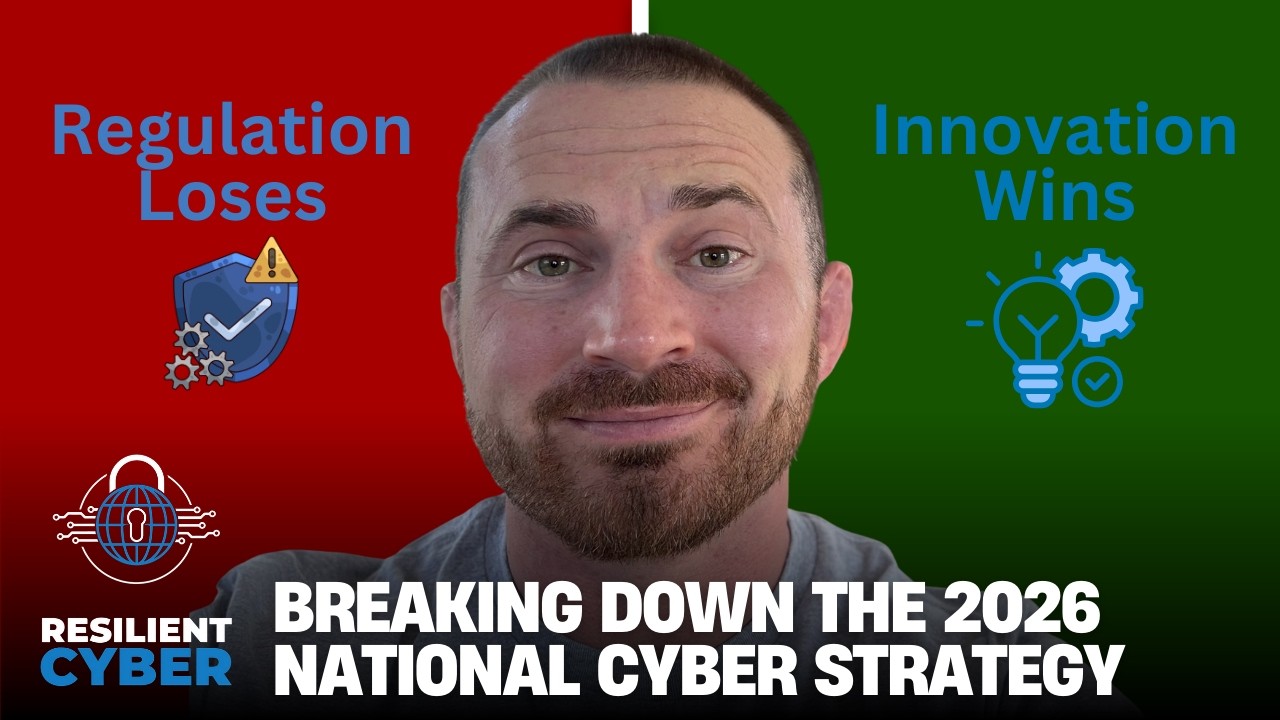 Innovation Wins Regulation Loses | Breaking Down the 2026 National Cyber Strategy |@resilientcyber