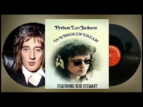 Python lee Jackson feat Rod Stewart - In a  Broken Dream -4K remastered