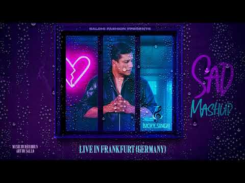 Lucky Singh - The Sad Mashup LIVE #germany