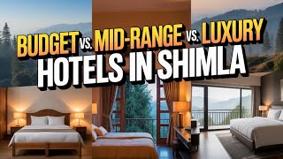Shimla Hotels Review : Budget vs Mid-Range vs Thora Sa Expensive | Best Places t