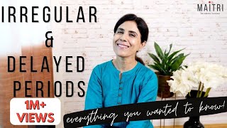 EVERYTHING about IRREGULAR PERIODS | MAITRI | Dr Anjali Kumar | Menstruation Series Ep 3