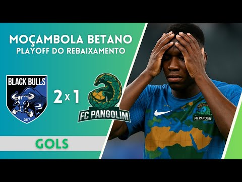 BLACK BULLS 2X1 PANGOLIM | GOLS | PLAYOFF REBAIXAMENTO MOÇAMBOLA BETANO | FMTV
