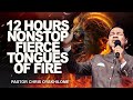 12 HOURS FIERCE TONGUES OF FIRE PASTOR CHRIS OYAKHILOME