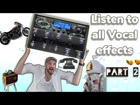 LISTEN TO ALL VOCAL EFFECTS PART 2