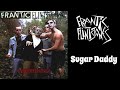 Frantic Flintstones - Sugar Daddy - Psychobilly Addict - Rock Music Albums Frantic Flintstones - Sugar Daddy