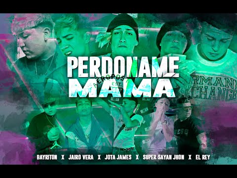Perdoname Mamá - El Rey x Jota James x Jairo Vera x Super Sayan Jhon x Bayriton (Video Oficial)