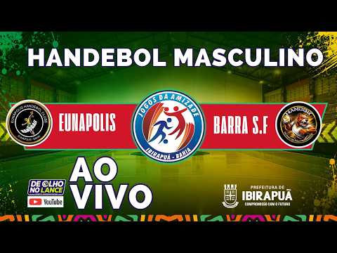 EUNÁPOLIS X BARRA S.F - HANDEBOL MASCULINO | 23ª JOGOS DA AMIZADE • IBIRAPUÃ-BA