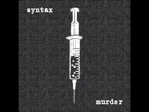 Syntax - Split CS w/ Murder [2013]