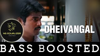 Download lagu Dheivangal Ellaam||Kedi Billa Killadi Ranga||BASS BOOSTED||NS EQUALIZER 🎧🎵 mp3