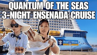 Royal Caribbean's Quantum of the Seas 3 Night Cruise to Ensenada from Los Angeles, CA w/ Chapters
