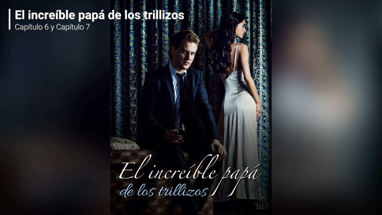 Watch El increíble papá de los trillizos audiolibro Capítulo 6 y Capítulo 7 Now El increíble papá de los trillizos audiolibro Capítulo 6 y Capítulo 7