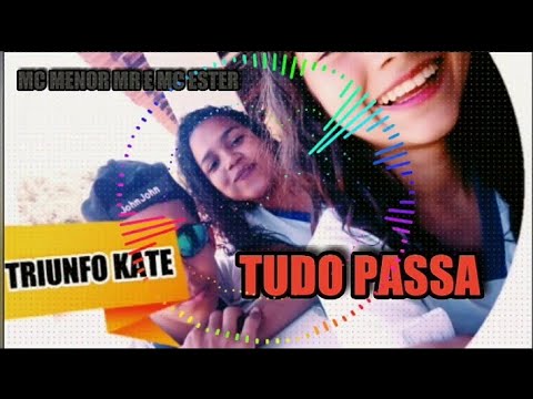 MC Menor MR e MC Ester - Tudo passa | KIT FASCINA