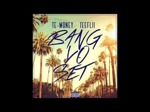 Te-Money feat. TeeFLii - "Bang Yo Set" OFFICIAL VERSION