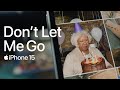 iPhone 15 Storage | Don’t Let Me Go | Apple