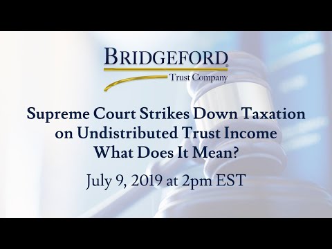 Supreme Court Strikes Down Taxation on Undistributed Trust Income: What Does It Mean? thumbnail