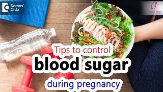 Easy Tips to Control Blood sugar during Pregnancy | Pregnancy Diabetes - Dr. Poornima Murthy