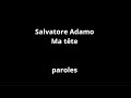 Salvatore Adamo-Ma tête-paroles