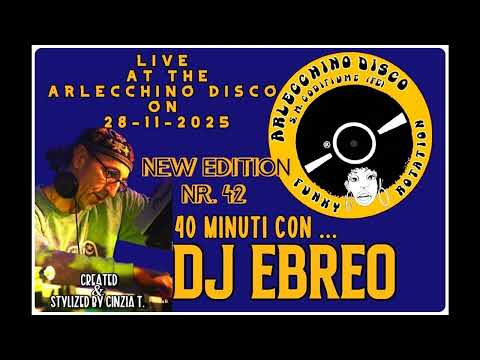 40 MINUTI CON ... DJ EBREO@LIVE AT THE ARLECCHINO DISCO (FE) 28 NOV 2025 (VIDEO BY CINZIA T)