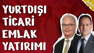 YURTDIŞINDA TİCARİ GAYRİMENKUL YATIRIMI YAPILIR MI?