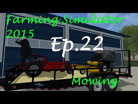 Farming Simulator 2015 Mowing Ep. 22