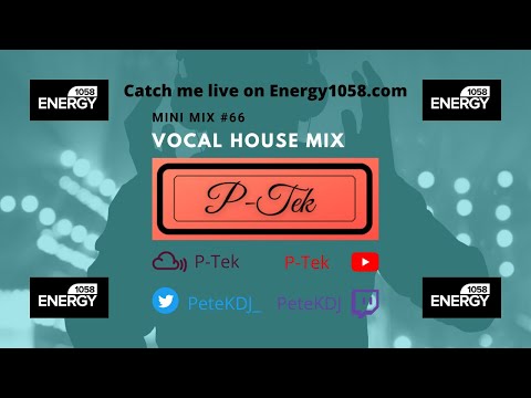 Vocal House Mix - Mini Mix #66 (www.energy1058.com)