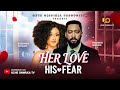 HER LOVE HIS FEAR FREDERICK LEONARD ROSEMARY AFUWAPE RITA ORAGWA Latest 2025 Nollywood Movie