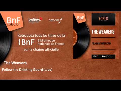 Follow the Drinking Gourd - The Weavers