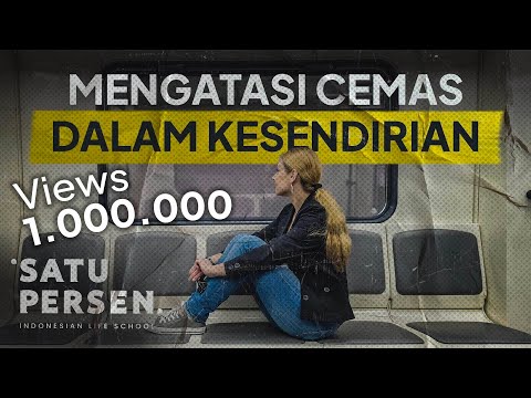 Menghadapi Kecemasan, Kesendirian, dan Kesepian