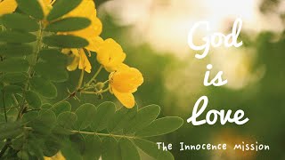 God is Love - the Innocence Mission (cover)