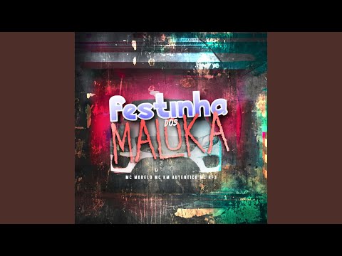 Festinha dos Maloka (feat. MC Modelo, MC KM Autentico)