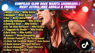 Download lagu KOMPILASI SLOW ROCK LADIES COVER | Nicky Astria, Nike Ardilla, Anie Carera, Poppy Mercury mp3