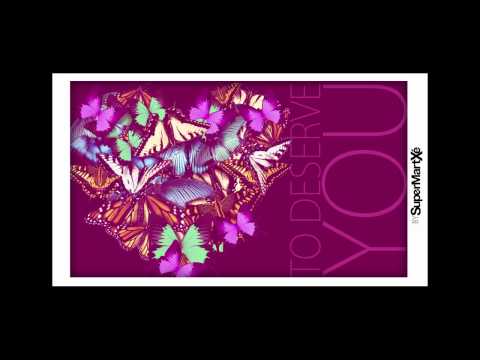 To deserve you - Supermatxe, Di Martino & Carlos Rus