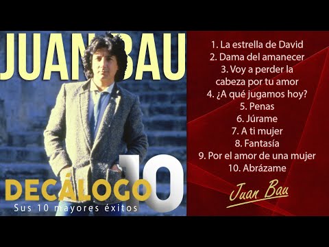 Juan Bau - Sus 10 mayores éxitos (Colección Decálogo)