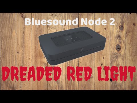 Bluesound Node 2 - The Dreaded Red Light of Death