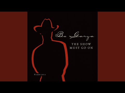The Show Must Go On - BO GARZA