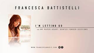Francesca Battistelli - &quot;I&#39;m Letting Go&quot; (Official Audio) - Dented Fender Sessions