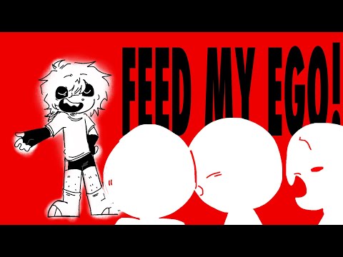FEED MY EGO !!!