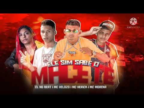 CL NO BEAT E MC VELOSO E MC HERICK E MC MORENA - ELE SIM SABE O MACETE ( REMIX BREGA FUNK )