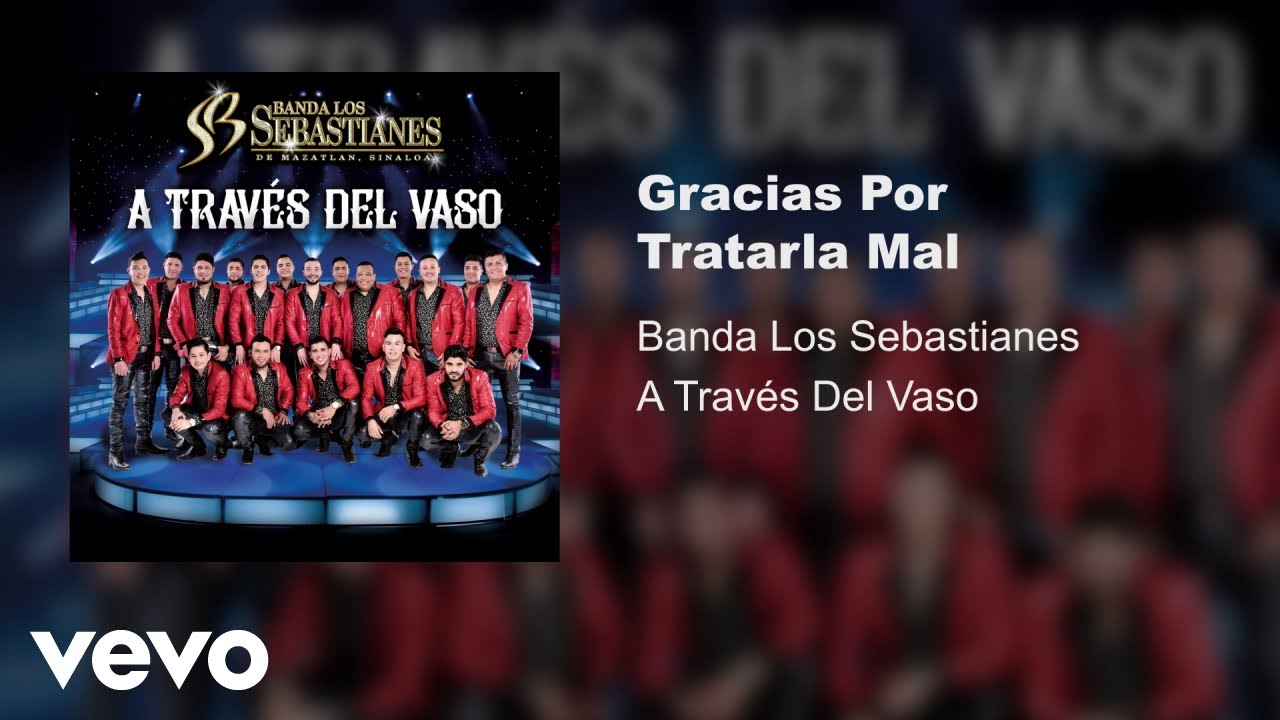 Banda Los Sebastianes - Gracias Por Tratarla Mal