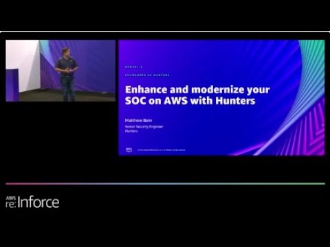 AWS re:Inforce 2022 - Enhance and modernize your SOC on AWS with Hunters (Hunters) (DEM301-S)