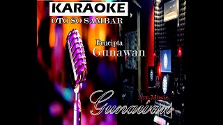 Download lagu Karaoke - Oto So Sambar - Gunawan mp3