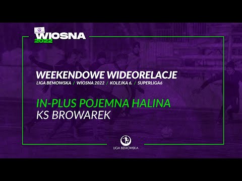 LIGA BEMOWSKA / WIOSNA 2022 / IN-PLUS POJEMNA HALINA - KS BROWAREK