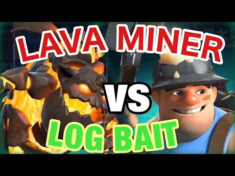 new log bait vs lava miner ［clash royale ］