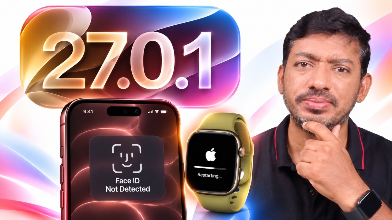 iOS 27.0.1 Update: iPhone 18 Pro Face ID Issue, Apple Watch Restart Fix & more