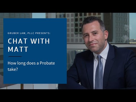 The Estate Plan - How long does a Probate take?