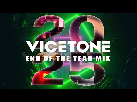 Vicetone - 2025 End Of The Year Mix