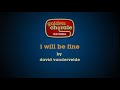 david vandervelde -  i will be fine (karaoke)