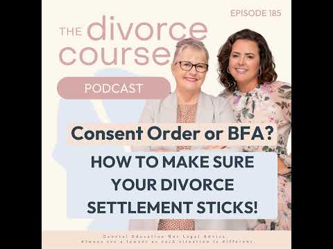 Watch — Consent order or binding financial agreement, and how to make your settlement stick — Family Law Australia