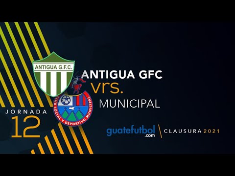 ANTIGUA GFC 1-1 MUNICIPAL JORNADA 12 DEL TORNEO CLAUSURA